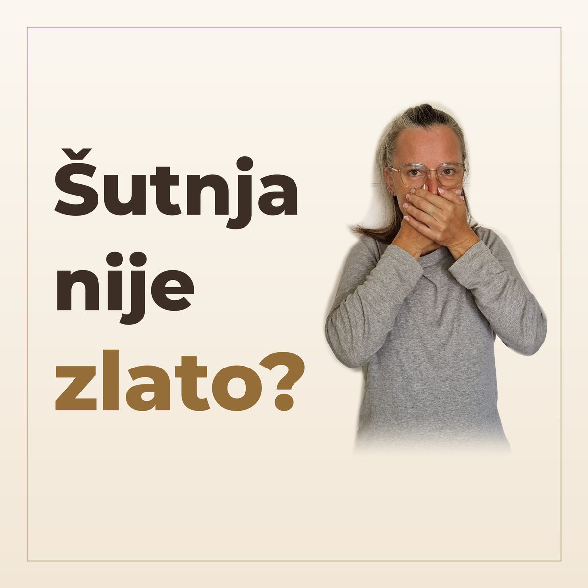 Osoba sama sebi prekriva usta objema rukama. Natpis: Šutnja nije zlato?